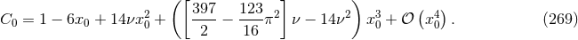 ( [ ] ) 2 397- 123- 2 2 3 ( 4) C0 = 1 − 6x0 + 14 νx0 + 2 − 16 π ν − 14ν x0 + 𝒪 x0 . (269 )