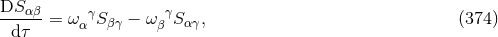 DS-αβ-= ωαγSβγ − ω βγSαγ, (374 ) d τ