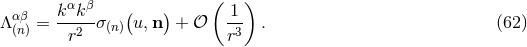 ( ) αβ kαkβ- ( ) 1- Λ (n) = r2 σ (n) u,n + 𝒪 r3 . (62 )