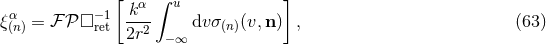 [ ∫ ] α −1 kα-- u ξ(n) = ℱ 𝒫 □ ret 2r2 dvσ (n)(v,n ) , (63 ) −∞