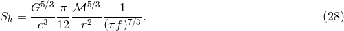 G5 ∕3 π ℳ5 ∕3 1 Sh = ---3-------2------7∕3. (28 ) c 12 r (πf )