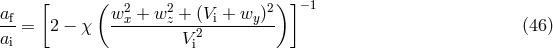 [ ( )] −1 af w2x +-w2z +-(Vi +-wy-)2 a = 2 − χ V 2 (46 ) i i