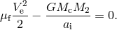 V 2e GMcM2 μf--- − -------- = 0. 2 ai
