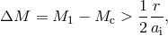 1-r- ΔM = M1 − Mc > 2 a , i