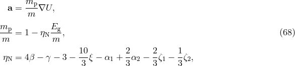 mp- a = m ∇U, mp- = 1 − ηN Eg, (68 ) m m 10 2 2 1 ηN = 4β − γ − 3 − --ξ − α1 + --α2 − -ζ1 − --ζ2, 3 3 3 3