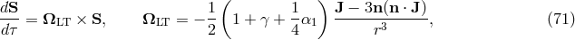 ( ) dS- = ΩLT × S, ΩLT = − 1- 1 + γ + 1-α1 J-−-3n-(n-⋅ J), (71 ) dτ 2 4 r3