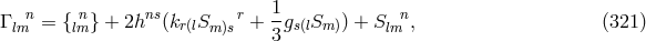 1 Γ lmn = {lnm } + 2hns (kr(lSm)sr +-gs(lSm )) + Slm n, (321 ) 3