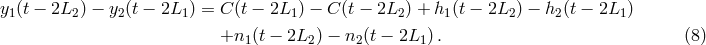 y1(t − 2L2 ) − y2(t − 2L1 ) = C(t − 2L1) − C (t − 2L2 ) + h1 (t − 2L2 ) − h2(t − 2L1) +n1(t − 2L2 ) − n2(t − 2L1) . (8 )