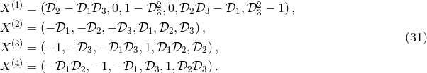 X (1) = (𝒟 − 𝒟 𝒟 ,0,1 − 𝒟2 ,0,𝒟 𝒟 − 𝒟 ,𝒟2 − 1), 2 1 3 3 2 3 1 3 X (2) = (− 𝒟1,− 𝒟2, − 𝒟3,𝒟1, 𝒟2, 𝒟3) , X (3) = (− 1,− 𝒟 ,− 𝒟 𝒟 ,1,𝒟 𝒟 ,𝒟 ), (31 ) 3 1 3 1 2 2 X (4) = (− 𝒟1𝒟2, − 1,− 𝒟1, 𝒟3,1,𝒟2 𝒟3 ).