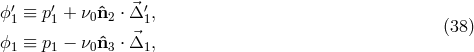 ′ ′ ⃗ ′ ϕ1 ≡ p1 + ν0ˆn2 ⋅Δ 1, (38 ) ϕ1 ≡ p1 − ν0ˆn3 ⋅ ⃗Δ1,