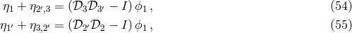 η1 + η2′,3 = (𝒟3𝒟3 ′ − I )ϕ1, (54 ) η ′ + η ′ = (𝒟 ′𝒟 − I )ϕ , (55 ) 1 3,2 2 2 1