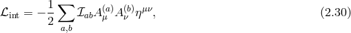 1 ∑ ℒint = −-- ℐabA(μa)A (νb)ημν, (2.30 ) 2 a,b