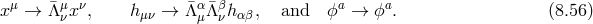 xμ → ¯Λ μxν, h → ¯Λ α¯Λ βh , and ϕa → ϕa. (8.56 ) ν μν μ ν αβ