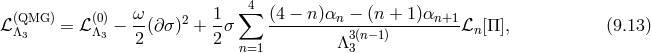 ∑4 ℒ(QMG )= ℒ(0)− ω(∂σ )2 + 1σ (4-−-n-)αn-−-(n-+-1)αn+1-ℒn[Π ], (9.13 ) Λ3 Λ3 2 2 n=1 Λ3(3n−1)