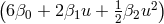 ( 1 2) 6β0 + 2β1u + 2β2u