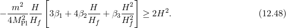 2 [ 2] − -m----H- 3β + 4β H--+ β H-- ≥ 2H2. (12.48 ) 4M 2PlHf 1 2Hf 3H2f