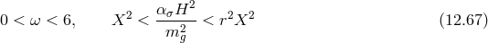 2 0 < ω < 6, X2 < ασH---< r2X2 (12.67 ) m2g