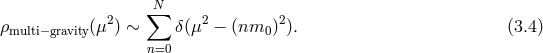 2 ∑N 2 2 ρmulti− gravity(μ ) ∼ δ(μ − (nm0 ) ). (3.4 ) n=0