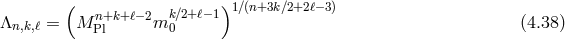 ( )1∕(n+3k∕2+2 ℓ−3) Λn,k,ℓ = M Pnl+k+ℓ−2mk0∕2+ℓ−1 (4.38 )