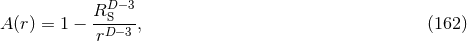 D −3 A (r) = 1 − RS---, (162 ) rD− 3